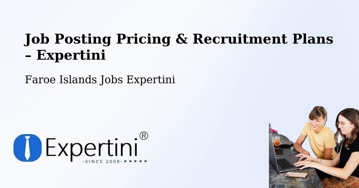 Job Posting Pricing & Recruitment Plans – Kunoy - Kunoy, Faroe Islands Jobs Expertini